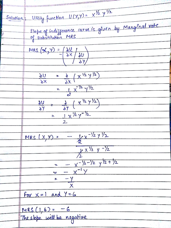 Solutions hony Vtiling function U(X,Y)= x 2 y 1/2 Slobe of indiffexonce curve is given by Marginal rate of substitution MAS M