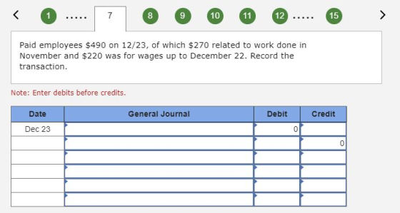 < O ..... ? O OOO Paid employees $490 on 12/23, of which $270 related to work done in November and $220 was for wages up to D