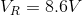 V_R = 8.6 V