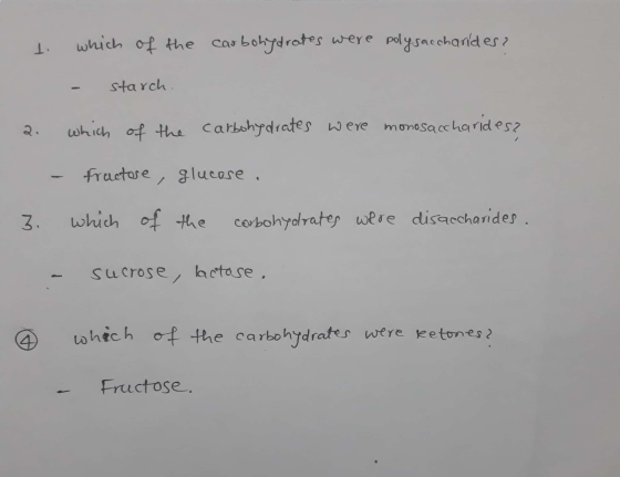 to which of the carbohydrates were polysaccharides? - starch. 2. which of the carbohydrates were monosaccharides? - Fructose,