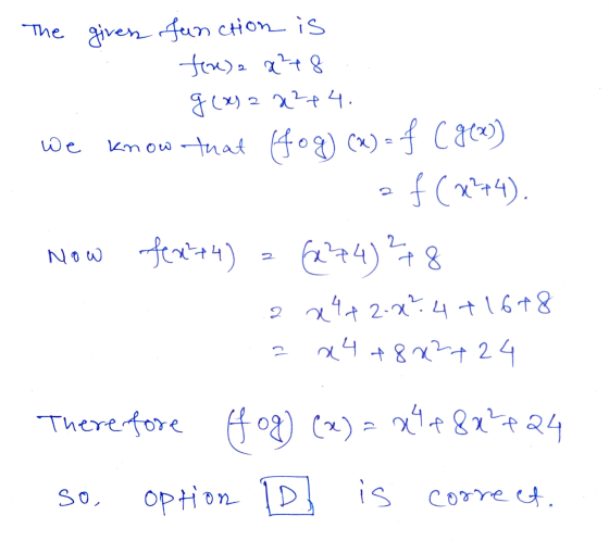 The given we giren function is time) x²+ 8 g(x)= x2+4. know that (fog)(x) = f (g(x)) af (x²+4). (x374) ²7 g 2 x 442-x² 4 + 16