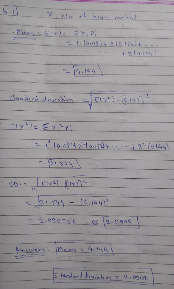 b-1 X: No. of hours parked I. Mean a Elx) = {xipi - 1.10.08) + 210.152)+.. +810.149) - (4.149 Standard deviation Levy) - [E10