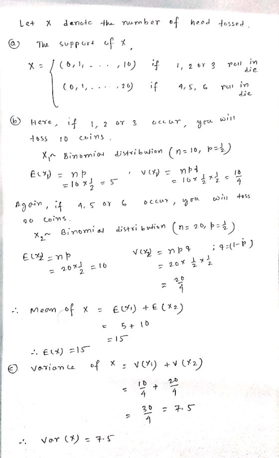 1. tossed. Let x @ The denote the number of head support of t. = (0,1,...,10) f 2 OY 3 pollin die I cool.... ,20) if 4, 5, 6