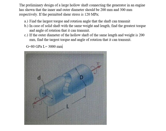 The preliminary design of a large hollow shaft connecting the generator in an engine has shown that the inner and outer diame