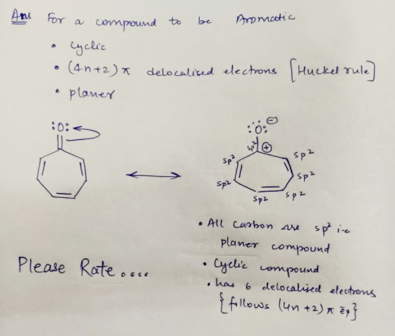 Ans for a compound Aromatic for a compound to be • Cyclic (4n+2) a delocalised • planer ele. ons sule :0. s Sp2 Sp2 p Please