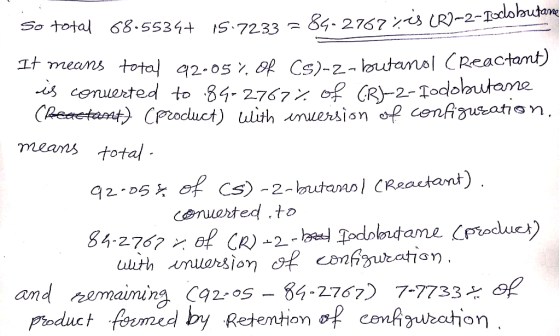 so total 68.5534+ 15.7233 = 84-27677es (R)-2-Ioclobutane It means total 9205 %. Of CS)-2-butanol Creactant) ales converted to