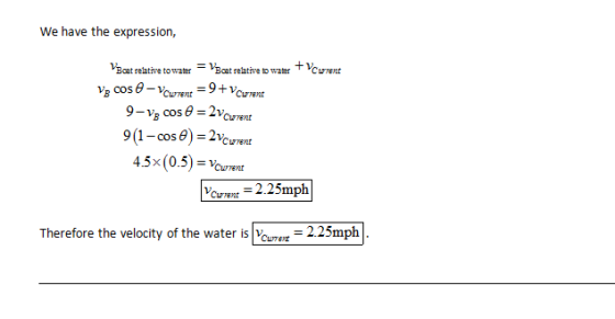 We have the expression, Bat relative towatrBoat relatitve to water t Vcurent 9 (1-cos θ)-2Vyrent 45x(0.5)-Vouen Therefore the