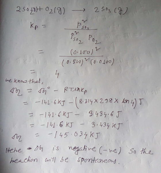250H 02(9) 2 503 C) Kp = 1=9 (0-100) (0.50)(0.0100) 4 me knao that RTANKA S NS- 0 -14L-6k3-831y x 208 X ln -141K 343.6 J 3.43