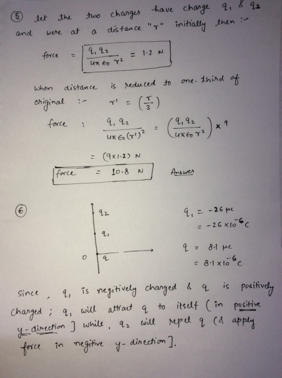 5 and let the were at two charges have change a distance y initially q, & q2 then :- force = 9.92 - 1-2 N Un to rz reduced