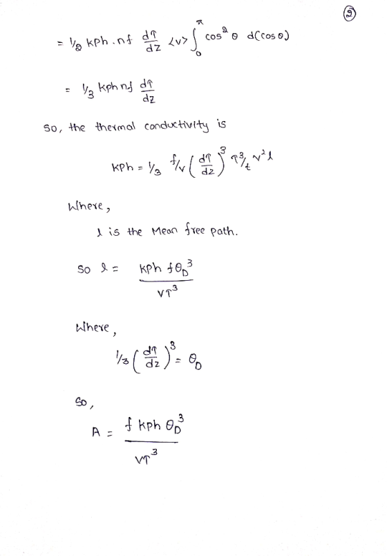 dz So, the thexmal conduchivity is d2 lhexe isthe Mean tvee Path 3 lheve る 仞 3 VT