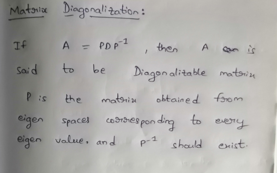 Matrix Diagonalization: If said P is eigen eigen A = PDP-1 , then a son is to be Diagonalitable materin the materia obtained