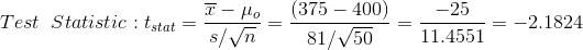 -25 T-Mo Test Statistic : tstat = – s/n (375 – 400) 81/50 11.4551 = -2.1824
