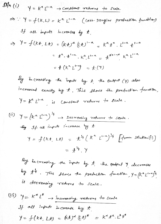 on (1) Y = kal-a Constant returns to seate ~: Y=tik,) = kala (cobb-Dougler poaduetion fumettong If all inputs increased by t