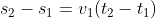 s_{2}-s_{1}= v_{1}(t_{2}-t_{1})