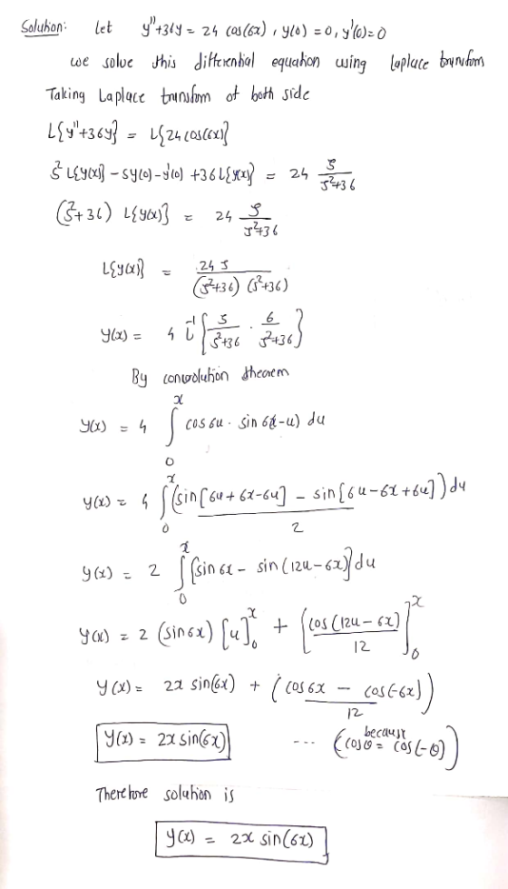 Salubon: let y+314 = 24 cos(62) ry0) = 0, y0)=0 we solve this differential equation wing Laplace bourdom Taking Laplace tra
