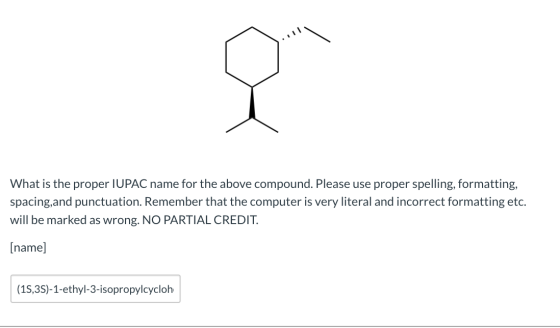 What is the proper IUPAC name for the above compound. Please use proper spelling, formatting, spacing, and punctuation. Remem