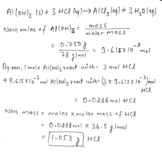AILOH1 s)3 HCU lag)-> Ald, lag) + 3 H2Dlg) 55bu Mo/4r mass of Al(o3 Now, Mles 0.750 9.615X10 mol 78 reaut uith 3 mol HC Imole