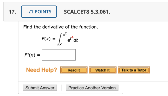 17. -11 POINTS -/1 POINTS SCALCET8 5.3.061. SCALCETS 5.3.061. Find the derivative of the function. x F(x) = Need Help? Read