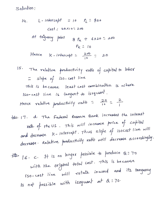 Solution : 14. L-intercept E10 P = $20 Cost: 20x10 - 200 At tagency point 8 Pk + 6820 = 200 - Pk = 10 Hence K-intercebt - - 1