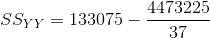 SS_{YY}=133075-\frac{4473225}{37}