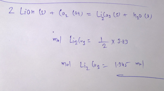 2 Lion (s) + CO2 (aa) = Li, Cos (3) + H₂0 (1) mol Liplug = I x 3.69 mol Liz loza 1.945 mel