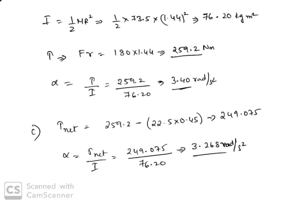 I = 1 MR² 1 x 73.5*(1.44² 76-20 kg me ņu Fre 180x1.44 > 259.2 Nm 3.40 rad) sa I 259.2 76.20 Pner - 259.2 - (22.5x0.45) - 249.