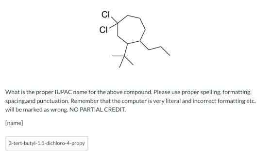 ū What is the proper IUPAC name for the above compound. Please use proper spelling, formatting, spacing, and punctuation. Rem