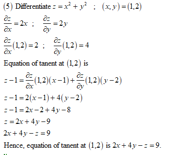 (5) Differentiate = = x + y2 : (x,y) = (1.2) a- = 2x = 2 y ax @y az az -(1.2) = 2; -(1,2)=4 ax ay Equation of tanent at (1.2)