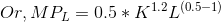 Or, MP_{L} = 0.5 * K^{1.2} L^{(0.5 - 1)}