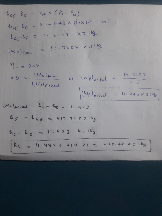 has hs = Vet X (P. – Py). has his = 0.001043 * (lox 103 - 100) hos hs = 10.3257. KJ 1 kg (WP)ison = 10.3257 kJ 1 kg ne = 90%.