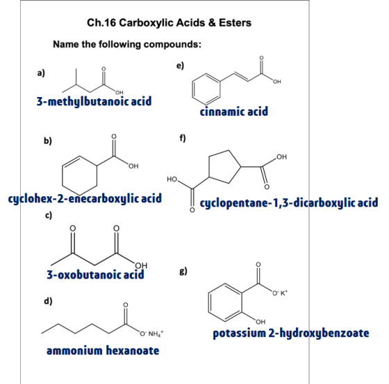 Ch.16 Carboxylic Acids & Esters Name the following compounds: 3-methylbutanoic acid cinnamic acid b) но cyclohex-2-enecarboxy