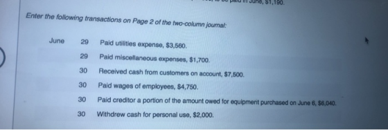 paru TJune, $1,190. Enter the following transactions on Page 2 of the two-column journal: June Paid utilities expense, $3,560