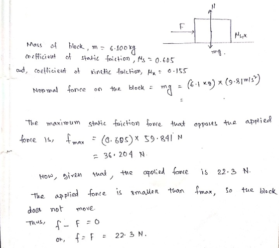 Mark ng. Mass of block, ma 6.100 kg coefficient of static friction , Ms = 0.605 and coefficient of kinetic friction, Mus o.15