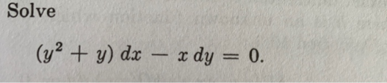 Solve (y2 + y) dx - x dy = 0.