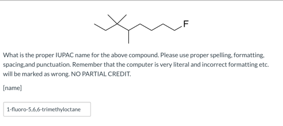 What is the proper IUPAC name for the above compound. Please use proper spelling, formatting, spacing,and punctuation. Rememb
