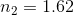 n_2=1.62