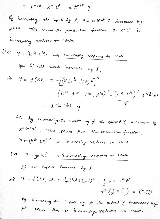 = +*+8, ka La tate Y by increasing the inputs by it, the output y increases by This shows the production function , Y = Kale