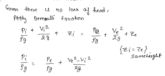 GIven theae a4 head onA Bemoulli Equahon AMplry 2. Ne tZe Vi2 Pe g Sameheught Pi Ve2-Vi 2 Pe