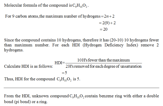 Molecular formula of the compound is C,H,,02. For 9 carbon atoms, the maximum number of hydrogens=2n+2 = 2(9)+2 = 20 Since th