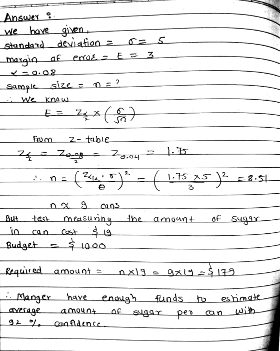 3 Answer ! We have given standard deviation = o= 5 margin a eroε = E= - Q. 08 Sample size a ..; We know E = m=? from 젖 z- tab