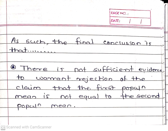 PAGE NO.: DATE: - As such, the final that-namaan conclusion to @ There ir not sufficient evidence to wamant rejection of the