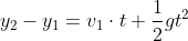 y_2 -y_1 = v_1\cdot t + \frac{1}{2} g t^2