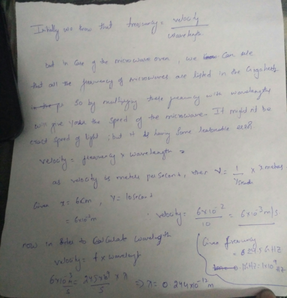 Intially wo know that treasuancy - velocity warre length but in care of the microwave oven , we know Can dele that all the fr