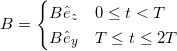 B= \begin{cases} B \hat{e}_z & \mbox{$0\leq t < T$} \\ B \hat{e}_y & \mbox{$T\leq t \leq 2T$} \end{cases}