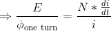 \Rightarrow \frac{E}{\phi_{\text{one turn}}}=\frac{N*\frac{di}{dt}}{i}