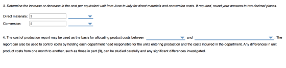 3. Determine the increase or decrease in the cost per equivalent unit from June to July for direct materials and conversion c
