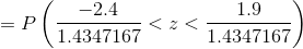 =P\left ( \frac{-2.4}{1.4347167}<z<\frac{1.9}{1.4347167} \right )