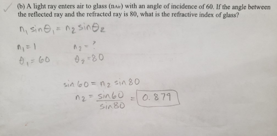 (b) A light ray enters air to glass (nair) with an angle of incidence of 60. If the angle between the reflected ray and the r