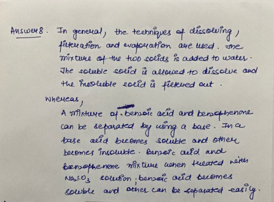 Answer. In general, the techniques of dissowing, filteleation and evapouection are used. The mixture of the two solids is add