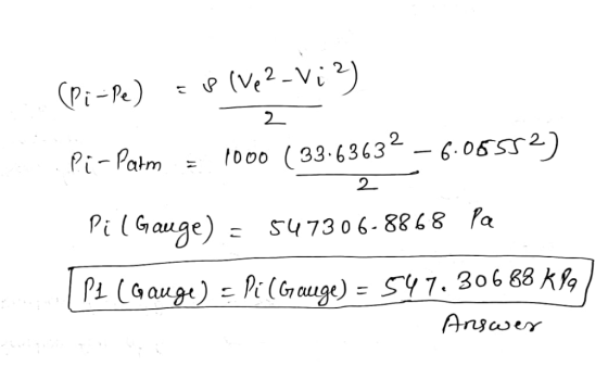 (V2-Vi 2) Pi-Pe) 2 Pi Patm to00 (33.6363 2 Pi lGauge) S473 06-8868 Pa P(Gauge)-Pi (Gauge) = 5Y7. 306 88 K Ansaer